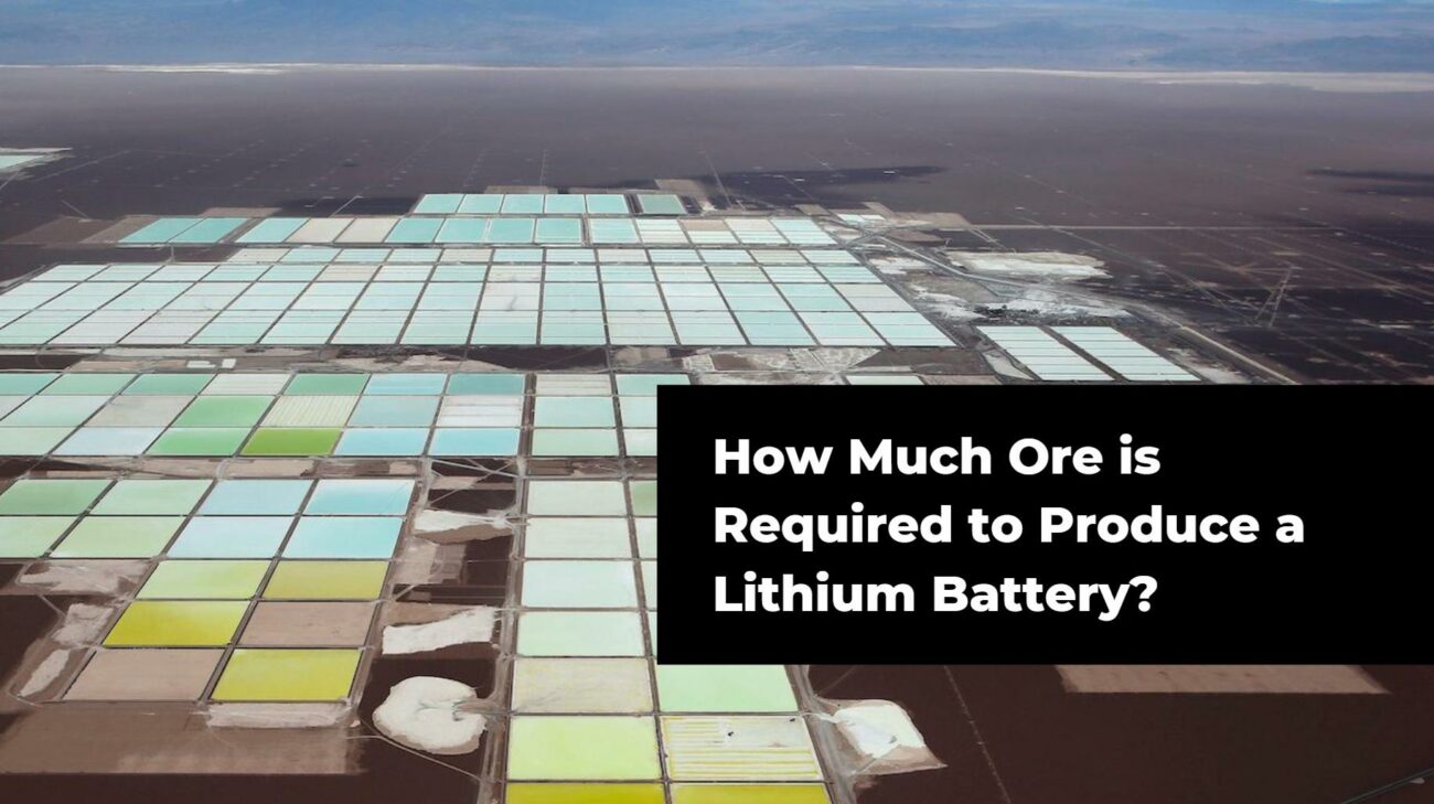 How Much Ore is Required to Produce a Lithium Battery?